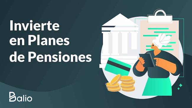 Invierte en Planes de Pensiones